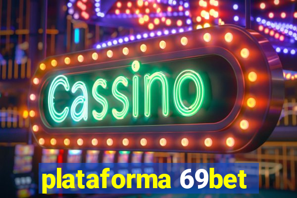 plataforma 69bet